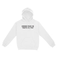 Underestimate Me That'll Be Fun Standard Hoodie