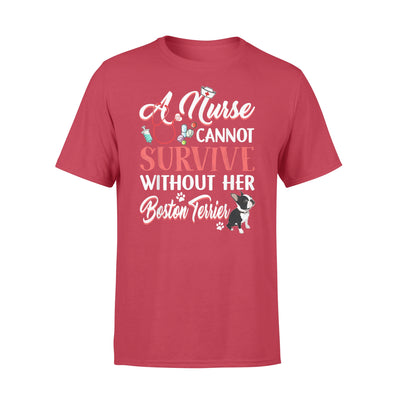 A Nurse Cannot Survive Without Her Boston Terrier - Premium T-shirt - Dreameris
