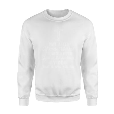 God changed my life Way maker  Miracle Worker promise keeper Light in the darkness - Standard Crew Neck Sweatshirt - Dreameris