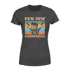 Pew Pew Madafakas For Dog Lovers - Premium Women's T-shirt - Dreameris