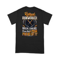 Retired Ironworker Been There Done That Damn Proud Of It Retire Retirement Gift - Standard T-shirt - Dreameris