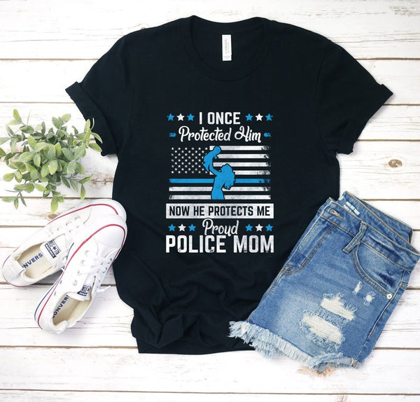 Dreameris I Protected Him Police Mom Shirt T Shirt Tee Police Mother Gift Cop Leo Police Officer Mom Tank Top Sweatshirt Hoodie Long Sleeve Gifts - Dreameris