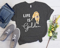 Dreameris Life Is Golden T Shirt Golden Retriever Dog Mom Shirt Pet Owner Gift Puppy Lover Graphic Tee Cute Unisex Shirt - Dreameris