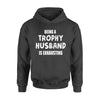 Being A Trophy Husband Is Exhausting - Premium Hoodie - Dreameris