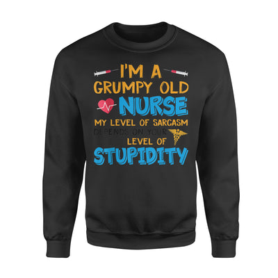 A Grumpy Old Nurse My Level Of Sarcasm Depends On Stupidity - Premium Crew Neck Sweatshirt - Dreameris