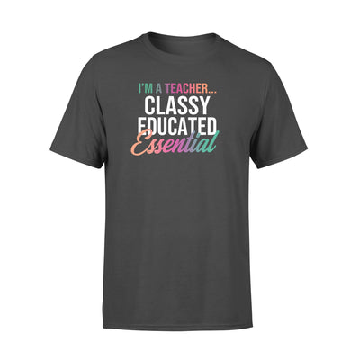FF I'm A Teacher Classy Educated Essential Standard Men T-shirt - Dreameris