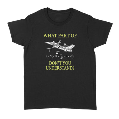 Funny Aviation What A Part Of Dont You Understand - Standard Women's T-shirt - Dreameris