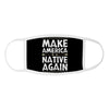 make america native again - Face Mask - Dreameris