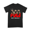 3 Cute Pugs Baby Pugs Not Drugs - Standard T-shirt - Dreameris