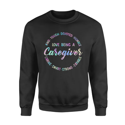 Love Being A Caregiver - Premium Crew Neck Sweatshirt - Dreameris