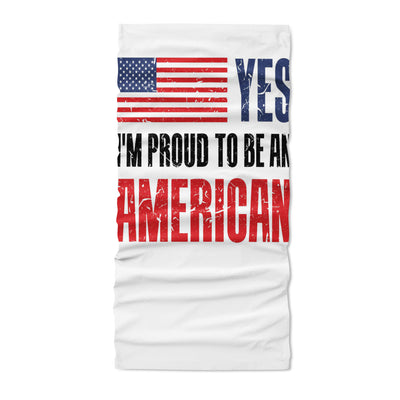 Yes i pround to be an american - Neck Gaiter - Dreameris