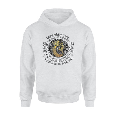 December Girl The Soul Of Mermaid Fire Of Lioness Heart Of A Hippie Mouth Of A Sailor - Standard Hoodie - Dreameris