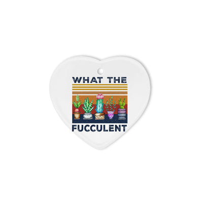 What The Fucculent Cactus - Heart Ornament (2 sided) - Dreameris