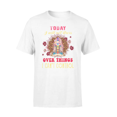 Sakura Today I Will Not Stress Over Things I Can't Control Yoga Mandala Pattern T-Shirt - Dreameris