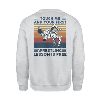 Touch Me And Your First Wrestling Lesson Is Free - Standard Crew Neck Sweatshirt - Dreameris
