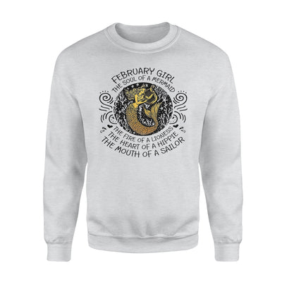February Girl The Soul Of Mermaid Fire Of Lioness Heart Of A Hippie Mouth Of A Sailor - Standard Crew Neck Sweatshirt - Dreameris