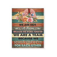 We Are Not A Team Because We Work Together Nursing - Matte Canvas - Dreameris