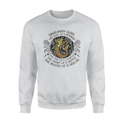 January Girl The Soul Of Mermaid Fire Of Lioness Heart Of A Hippie Mouth Of A Sailor - Premium Crew Neck Sweatshirt - Dreameris