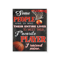 Basketball some people have to wait their entire lives -Matte Canvas - Dreameris