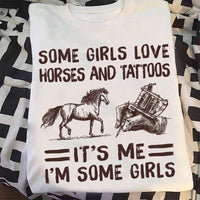 Some Girl Loves Horse And Tattoos It's Me Funny Gift Standard/Premium T-Shirt Hoodie - Dreameris