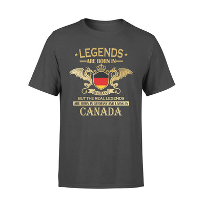 Legends Are Born in Germany But The Real Legends Are Born In Germany And Living in Canada - Premium T-shirt - Dreameris