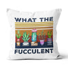 What The Fucculent Cactus - Canvas Pillow - Dreameris
