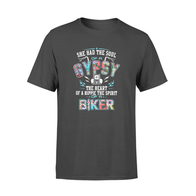 She Had The Soul Of A Gypsy The Heart Of A Hippie The Spirit Of A Biker - Standard T-shirt - Dreameris