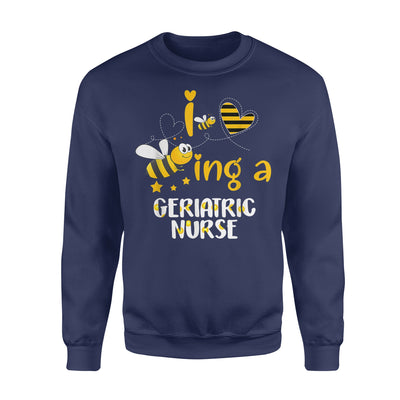 Funny Bee Shirts Geriatric Nurse - Premium Crew Neck Sweatshirt - Dreameris