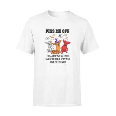 Halloween Dog Boo Piss Me Off I Will Slap You So Hard Even Google Won't Be Able To Find You - Premium T-shirt - Dreameris
