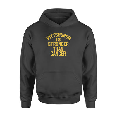 Pittsburgh Is Stronger Than Cancer - Standard Hoodie - Dreameris