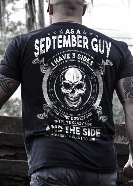 Skull As A September Guy I Have 3 Sides September Birthday Gift For Him Standard/Premium T-Shirt Hoodie