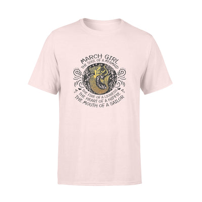 March Girl The Soul Of Mermaid Fire Of Lioness Heart Of A Hippie Mouth Of A Sailor - Premium T-shirt - Dreameris