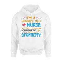 A Grumpy Old Nurse My Level Of Sarcasm Depends On Stupidity - Standard Hoodie - Dreameris