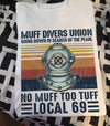 Muff divers union going down in search of the pearl no muff too tuff local 69 -T-Shirt - Dreameris