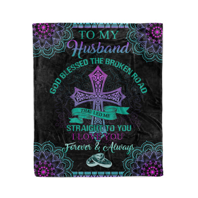 To My Husband God Blessed The Broken Road That Led Me Straight To You I Love You Fleece Blanket - Dreameris