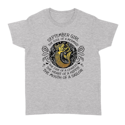 September Girl The Soul Of Mermaid Fire Of Lioness Heart Of A Hippie Mouth Of A Sailor - Standard Women's T-shirt - Dreameris
