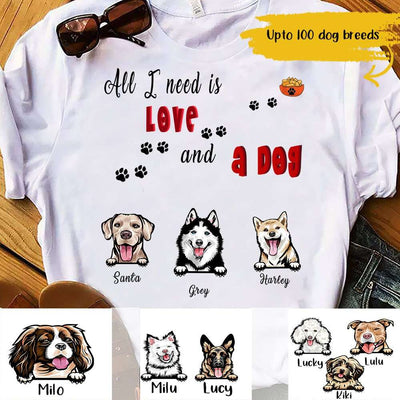 Personalized All I Need Is Love And A Dog Custom Name Gift For Dog Lovers - Standard T-shirt - Dreameris
