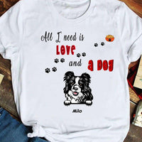 Personalized All I Need Is Love And A Dog Custom Name Gift For Dog Lovers - Standard T-shirt - Dreameris