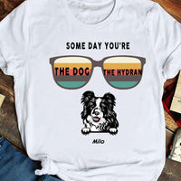 Personalized Funny Some Day You Are The Dog Gift Dog Lovers - Standard T-shirt - Dreameris