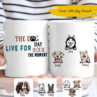 Personalized The Dog Live For The Day The Hour The Moment Gift For Dog Lovers - Coffee Mug - Dreameris