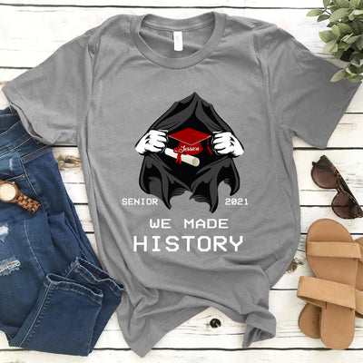 Personalized We Made History Senior 2021 Graduate Gift For Students - Standard T-shirt - Dreameris