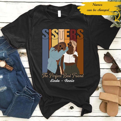 Personalized Sister The Perfect Best Friend Custom Name Gift For Friends - Standard Women T-shirt - Dreameris