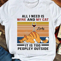 Personalized All I Need My Cats And Wine It Is Too Peopley Outside Gift For Cat Lovers - Standard T-shirt Hoodie - Dreameris