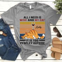 Personalized All I Need My Cats And Wine It Is Too Peopley Outside Gift For Cat Lovers - Standard T-shirt Hoodie - Dreameris