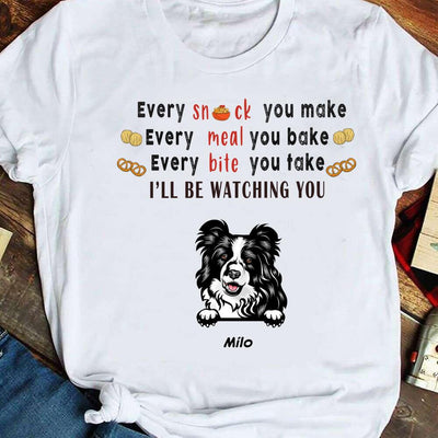 Personalized Every Snack You Make Bite Funny Custom Name Gift For Dog Lovers - Standard T-shirt - Dreameris