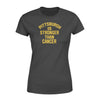 Pittsburgh Is Stronger Than Cancer - Premium Women's T-shirt - Dreameris