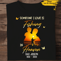 My Dad Is Fishing In Heaven Passed Away Father Memorial Custom Name & Year Personalized T-shirt