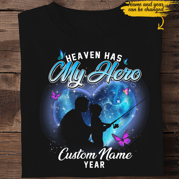 Heaven Has My Hero Passed Away Dad Father Memorial Fishing Custom Name & Year Personalized T-shirt