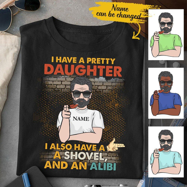 I Have A Shovel And An Alibi Funny Dad Threatening Vintage Father's Day Gift For Dad Custom Man's Design & Name Personalized T-shirt