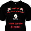 Thank God For Making Me A Dog Mom Mother's Day Gift For Mom Custom Dog Breed & Name Personalized T-shirt